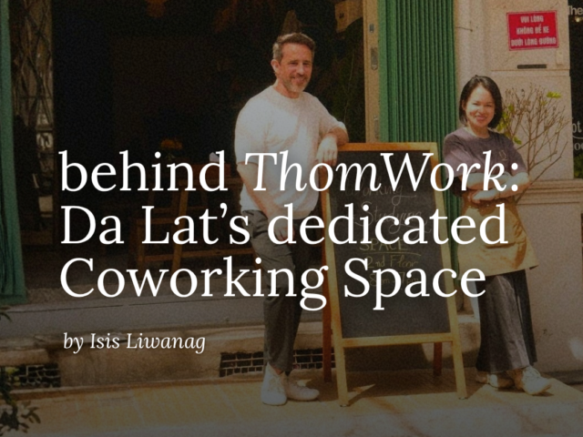 behind ThomWork: Da Lat’s Dedicated Coworking Space