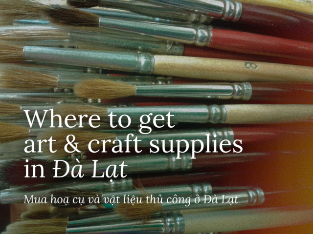 Where to get art & craft supplies in Da Lat