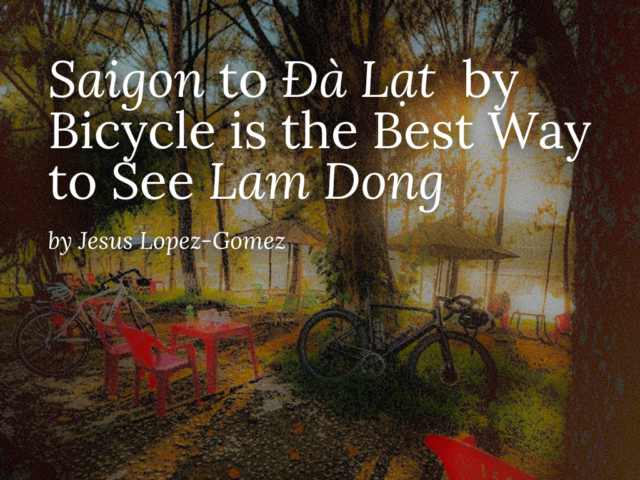 Saigon to Da Lat by Bicycle is the Best Way to See Lam Dong