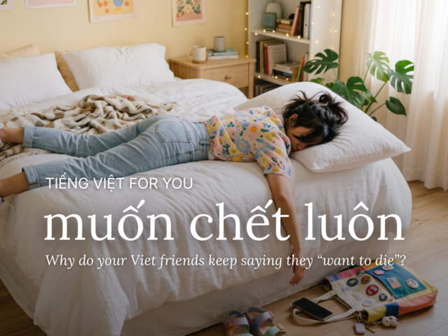Tiếng Việt For You: Muốn chết luôn